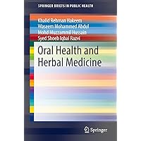 Oral Health and Herbal Medicine (SpringerBriefs in Public Health) Oral Health and Herbal Medicine (SpringerBriefs in Public Health) Kindle Paperback