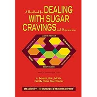 A Handbook for Dealing with Sugar Cravings and Dependency: NCWC's Nutrition 101 Series