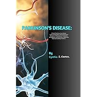 PARKINSON'S DISEASE: A Book That Gives You A Better Understanding About What Parkinson's Disease Is, It's Symptoms, Treatment, Management, Choice Of ... The World of Neurological Disorders) PARKINSON'S DISEASE: A Book That Gives You A Better Understanding About What Parkinson's Disease Is, It's Symptoms, Treatment, Management, Choice Of ... The World of Neurological Disorders) Paperback Kindle Hardcover