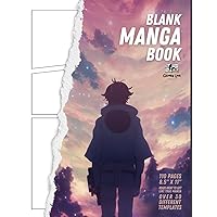 Blank Manga Book: Create Your Own Manga Masterpiece: The Ultimate Blank Comic Book Sketchbook (Japanese Edition)
