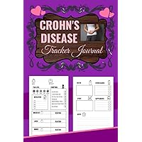 Crohn's Disease Tracker Journal: Log Your Pain Levels, Meals, Symptoms And More, Use For Irritable Bowel Syndrome (IBS), Ulcerative Colitis,Celiac,And ... Log Book Diary, Use As a Ledger Or Planner. Crohn's Disease Tracker Journal: Log Your Pain Levels, Meals, Symptoms And More, Use For Irritable Bowel Syndrome (IBS), Ulcerative Colitis,Celiac,And ... Log Book Diary, Use As a Ledger Or Planner. Paperback