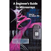 A Beginner’s Guide to Microarrays A Beginner’s Guide to Microarrays Paperback Kindle Hardcover