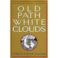 Old Path White Clouds: Walking in the Footsteps of the Buddha Old Path White Clouds: Walking in the Footsteps of the Buddha Paperback Audible Audiobook Kindle Hardcover Audio CD