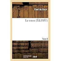 Le Cocu. T. 4 (Litterature) (French Edition) Le Cocu. T. 4 (Litterature) (French Edition) Paperback
