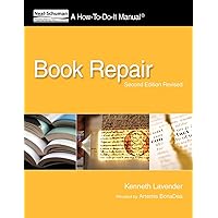 Book Repair: A How-To-Do-It Manual, Second Edition Revised (How-To-Do-It Manual Series (for Librarians)) Book Repair: A How-To-Do-It Manual, Second Edition Revised (How-To-Do-It Manual Series (for Librarians)) Paperback