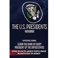 The US Presidents Notebook: A 6x9 Writing Journal with Fascinating Facts about all 46 Presidents