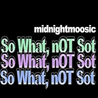 So What nOT Sot So What nOT Sot MP3 Music