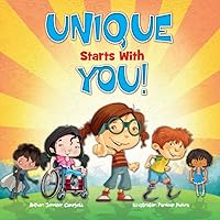 Unique Starts With YOU!: Unique - being the only one of its kind; unlike anything else. Unique Starts With YOU!: Unique - being the only one of its kind; unlike anything else. Kindle Paperback