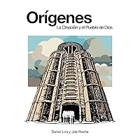 Orígenes: La Creación y el Pueblo De Dios (Spanish Edition) Orígenes: La Creación y el Pueblo De Dios (Spanish Edition) Paperback