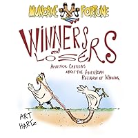 Winners and Losers: Heretical Cartoons about the American Religion of Winning (The Slings and Arrows of Mundane Fortune)