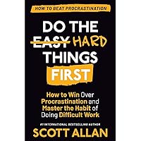 Do the Hard Things First: How to Win Over Procrastination and Master the Habit of Doing Difficult Work (Do the Hard Things First Series) Do the Hard Things First: How to Win Over Procrastination and Master the Habit of Doing Difficult Work (Do the Hard Things First Series) Paperback Audible Audiobook Hardcover