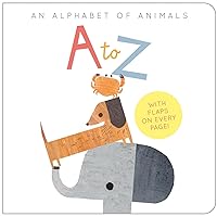 A to Z: An Alphabet of Animals: An Alphabet of Animals A to Z: An Alphabet of Animals: An Alphabet of Animals Board book