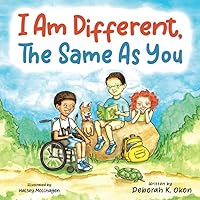 I Am Different, The Same As You: A Children's Book about Differences That Promotes Diversity and Inclusion, Empathy, Acceptance, and Compassion for ... Abilities, Special Needs, or Down Syndrome I Am Different, The Same As You: A Children's Book about Differences That Promotes Diversity and Inclusion, Empathy, Acceptance, and Compassion for ... Abilities, Special Needs, or Down Syndrome Paperback Kindle