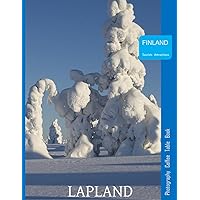 LAPLAND FINLAND Photography Coffee Table Book Tourists Attractions: A Vibrant Tour of Lapland,Finland Photography Coffee Table Book: for People Of All ... Tourism & Travel. Paperback.June 26,2023.