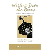 Writing Down the Bones: Freeing the Writer Within Writing Down the Bones: Freeing the Writer Within Paperback Kindle Audible Audiobook Hardcover Audio, Cassette