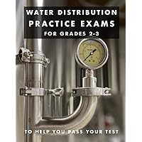 Water Distribution Practice Exams: For Grades 2-3 Water Distribution Practice Exams: For Grades 2-3 Paperback Kindle