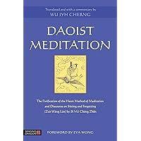Daoist Meditation: The Purification of the Heart Method of Meditation and Discourse on Sitting and Forgetting (Zuo Wang Lun) by Si Ma Daoist Meditation: The Purification of the Heart Method of Meditation and Discourse on Sitting and Forgetting (Zuo Wang Lun) by Si Ma Paperback eTextbook