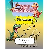 Roy poznaje...: Dinozaury (Polish Edition) Roy poznaje...: Dinozaury (Polish Edition) Paperback