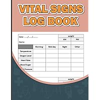 Vital Signs Log Book: Personal Health Record Keeper And Logbook. Vital Signs Log Book For Nurses. Track all of the vital signs Weight, Heart rate, ... Blood pressure & Oxygen Level in one place. Vital Signs Log Book: Personal Health Record Keeper And Logbook. Vital Signs Log Book For Nurses. Track all of the vital signs Weight, Heart rate, ... Blood pressure & Oxygen Level in one place. Paperback