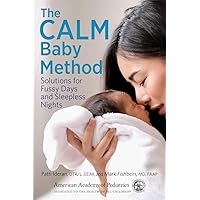 The CALM Baby Method: Solutions for Fussy Days and Sleepless Nights The CALM Baby Method: Solutions for Fussy Days and Sleepless Nights Paperback Audible Audiobook Kindle Audio CD