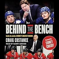 Behind the Bench: Inside the Minds of Hockey's Greatest Coaches Behind the Bench: Inside the Minds of Hockey's Greatest Coaches Paperback Audible Audiobook Kindle Audio CD