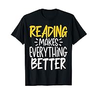 Funny Reading Makes Everything Better - Book Reader Books T-Shirt