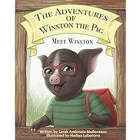 The Adventures of Winston the Pig: Meet Winston The Adventures of Winston the Pig: Meet Winston Paperback