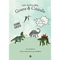 Alla ricerca della Grotta di Cristallo (Italian Edition) Alla ricerca della Grotta di Cristallo (Italian Edition) Kindle Paperback