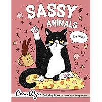 Sassy Animals: Hilarious Coloring Book for Adults with Funny Swearing Quotes for Relaxation Sassy Animals: Hilarious Coloring Book for Adults with Funny Swearing Quotes for Relaxation Paperback