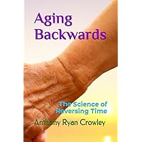 Aging Backwards: The Science of Reversing Time