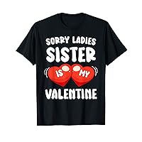 Sorry Ladies Sister Is My Valentines Day Toddler Boys Kids T-Shirt