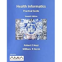 Health Informatics: Practical Guide Seventh Edition Health Informatics: Practical Guide Seventh Edition Paperback