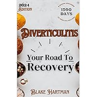 Diverticulitis: Your Road To Recovery