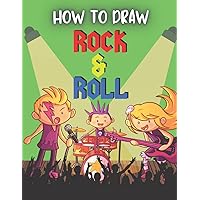 How To Draw Rock & Roll: Grid Drawing Book For Kids To Draw Cool Rock Band Cartoons. Learn To Draw For Boys And Girls Ages 5-10. How To Draw Rock & Roll: Grid Drawing Book For Kids To Draw Cool Rock Band Cartoons. Learn To Draw For Boys And Girls Ages 5-10. Paperback