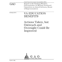 VA education benefits :actions taken, but outreach and oversight could be improved : report to the Ranking Member, Subcommittee on Military Personnel, ... on Armed Services, House of Representatives. VA education benefits :actions taken, but outreach and oversight could be improved : report to the Ranking Member, Subcommittee on Military Personnel, ... on Armed Services, House of Representatives. Paperback