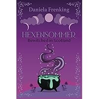 Hexensommer: Bewitched in Scotland (German Edition) Hexensommer: Bewitched in Scotland (German Edition) Paperback Kindle Hardcover