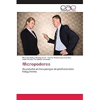 Micropoderes: Su estudio en tres parejas de profesionales holguineros (Spanish Edition) Micropoderes: Su estudio en tres parejas de profesionales holguineros (Spanish Edition) Paperback