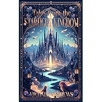 Tales from the Starlight Kingdom Tales from the Starlight Kingdom Kindle Hardcover