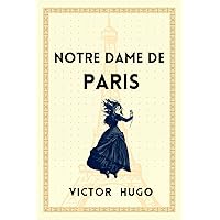 NOTRE DAME DE PARIS: Amour, Passion et Destin à Paris (French Edition) NOTRE DAME DE PARIS: Amour, Passion et Destin à Paris (French Edition) Paperback Hardcover