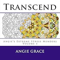 Transcend (Angie's Extreme Stress Menders Volume 4) Transcend (Angie's Extreme Stress Menders Volume 4) Paperback