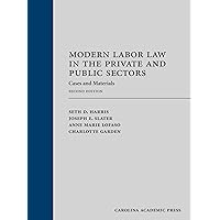 Modern Labor Law in the Private and Public Sectors: Cases and Materials Modern Labor Law in the Private and Public Sectors: Cases and Materials Loose Leaf
