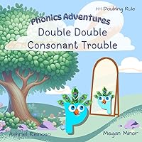 Phonics Adventures: Double Double Consonant Trouble: 1-1-1 Doubling Rule Phonics Adventures: Double Double Consonant Trouble: 1-1-1 Doubling Rule Paperback