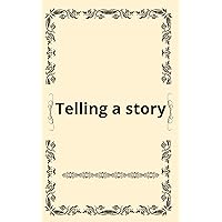 Telling a story: Diário de anotações (Portuguese Edition)