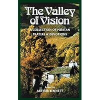 The Valley of Vision: A Collection of Puritan Prayers & Devotions The Valley of Vision: A Collection of Puritan Prayers & Devotions Paperback Bonded Leather