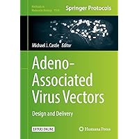 Adeno-Associated Virus Vectors: Design and Delivery (Methods in Molecular Biology, 1950) Adeno-Associated Virus Vectors: Design and Delivery (Methods in Molecular Biology, 1950) Hardcover