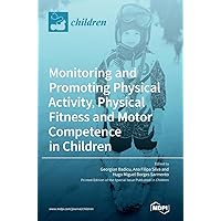 Monitoring and Promoting Physical Activity, Physical Fitness and Motor Competence in Children