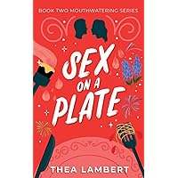 Sex On A Plate: A Tasty Romantic Comedy (Mouthwatering Series) Sex On A Plate: A Tasty Romantic Comedy (Mouthwatering Series) Paperback Kindle
