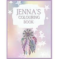 Bespoke Colouring Book For girls named Jenna: Beautiful girly girl colouring book