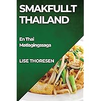 Smakfullt Thailand: En Thai Matlagingssaga (Norwegian Edition)