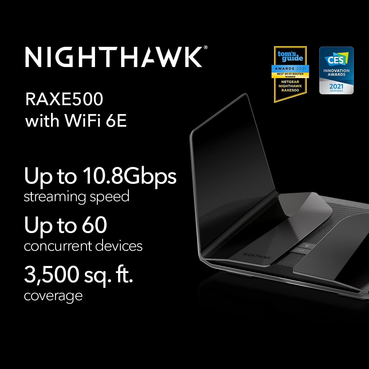 NETGEAR Nighthawk 12-Stream WiFi 6E Router (RAXE500) | AXE11000 Tri-Band Wireless Speed (Up to 10.8Gbps) |New 6GHz Band | Coverage up to 3,500 sq. ft., 60 Devices